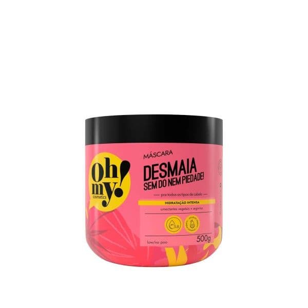 Oh My! Desmaia Sem Dó Nem Piedade! Máscara 500g