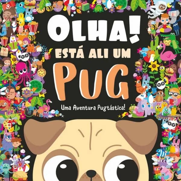Olha! Está Ali um Pug