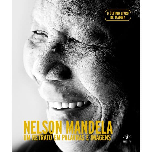 Nelson Mandela-Um Retrato Em Palavras e Imagens